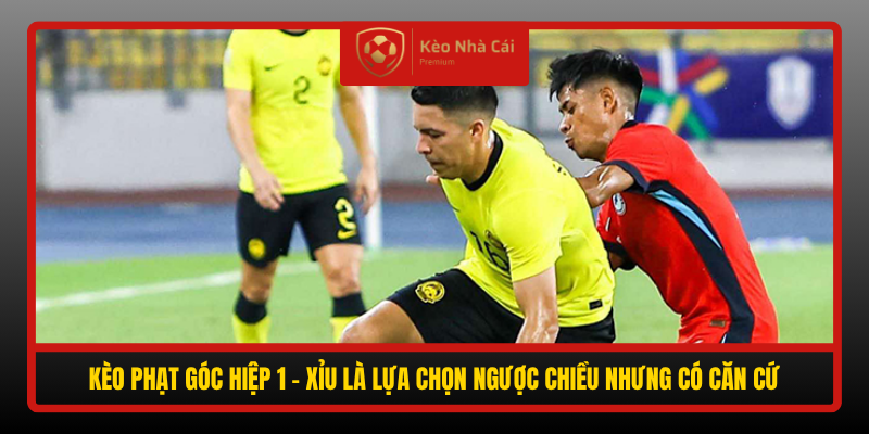 Soi Kèo Phạt Góc Malaysia vs Singapore, 18h30 Ngày 1/10 - FIFA ASEAN Cup 2026 5 Keo Phat Goc Hiep 1 Xiu La Lua Chon Nguoc Chieu Nhung Co Can Cu
