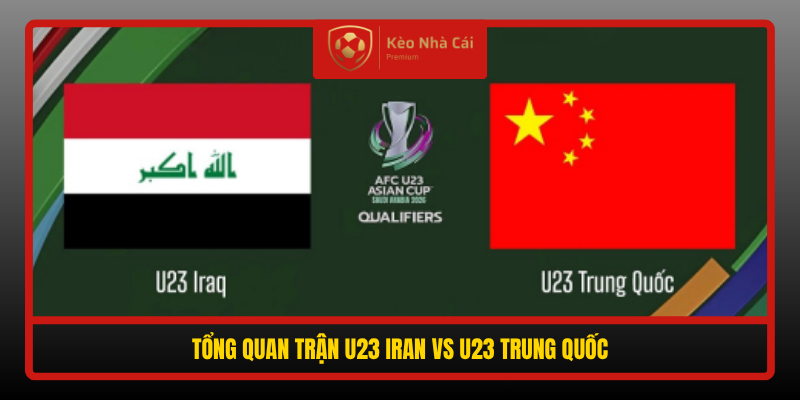Tong Quan Tran U23 Iran Vs U23 Trung Quoc