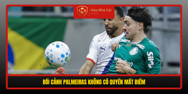 Boi Canh Palmeiras Khong Co Quyen Mat Diem