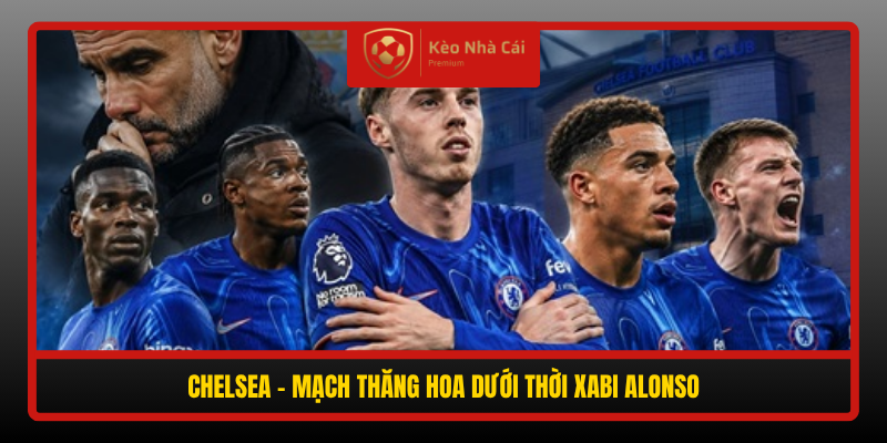 Chelsea Mach Thang Hoa Duoi Thoi Xabi Alonso