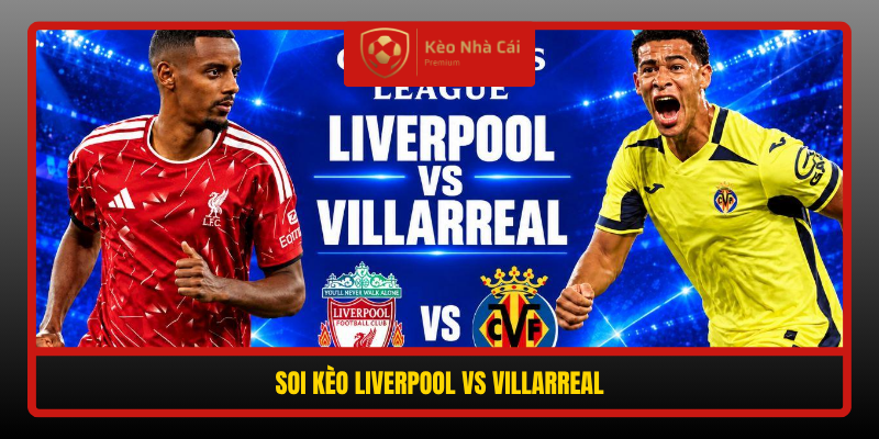Soi Keo Liverpool Vs Villarreal
