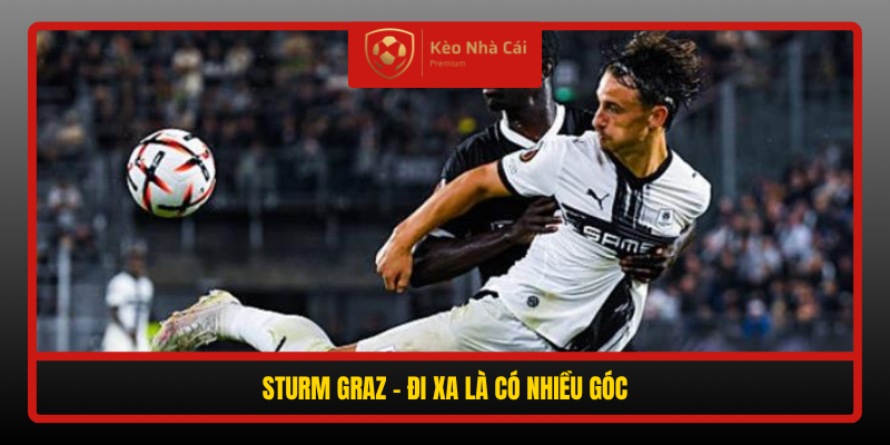 Sturm Graz Di Xa La Co Nhieu Goc